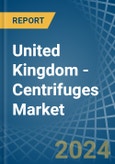 United Kingdom - Centrifuges - Market Analysis, Forecast, Size, Trends and Insights- Product Image