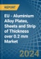 EU - Aluminium Alloy Plates, Sheets and Strip of Thickness over 0.2 mm - Market Analysis, Forecast, Size, Trends and Insights - Product Image