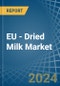EU - Dried Milk - Market Analysis, Forecast, Size, Trends and Insights - Product Thumbnail Image