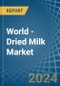 World - Dried Milk - Market Analysis, Forecast, Size, Trends and Insights - Product Thumbnail Image