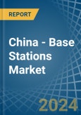 China - Base Stations - Market Analysis, Forecast, Size, Trends and Insights- Product Image