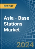 Asia - Base Stations - Market Analysis, Forecast, Size, Trends and Insights- Product Image