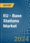 EU - Base Stations - Market Analysis, Forecast, Size, Trends and Insights - Product Image