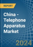 China - Telephone Apparatus - Market Analysis, Forecast, Size, Trends and Insights- Product Image