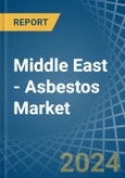 Middle East - Asbestos - Market Analysis, Forecast, Size, Trends and Insights- Product Image