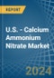U.S. - Calcium Ammonium Nitrate (CAN) - Market Analysis, Forecast, Size, Trends and Insights - Product Thumbnail Image