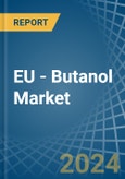 EU - Butanol - Market Analysis, Forecast, Size, Trends and Insights- Product Image