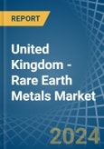United Kingdom - Rare Earth Metals - Market Analysis, Forecast, Size, Trends and Insights- Product Image