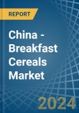 China - Breakfast Cereals - Market Analysis, Forecast, Size, Trends and Insights- Product Image