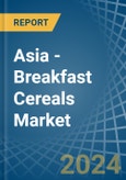 Asia - Breakfast Cereals - Market Analysis, Forecast, Size, Trends and Insights- Product Image