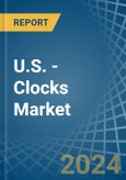 U.S. - Clocks - Market Analysis, Forecast, Size, Trends and Insights- Product Image