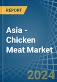 Asia - Chicken Meat - Market Analysis, Forecast, Size, Trends and Insights- Product Image