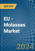 EU - Molasses - Market Analysis, Forecast, Size, Trends and Insights- Product Image