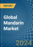 Global Mandarin Market - Actionable Insights and Data-Driven Decisions- Product Image