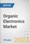 Organic Electronics Market by Material (Semiconductor, Conductive, Dielectric, Substrate), Application (Display, Lighting, Solar Cells), End User (Consumer Electronics, Automotive, Healthcare) and Region - Forecast to 2028 - Product Thumbnail Image