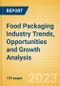 Food Packaging Industry Trends, Opportunities and Growth Analysis by Region, Country, Pack Material (Rigid Plastics, Rigid Metal, Paper and Board, Glass and Flexible Packaging) and Forecast to 2027 - Product Thumbnail Image