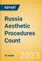 Russia Aesthetic Procedures Count by Segments (Aesthetic Injectable Procedures and Aesthetic Implant Procedures) and Forecast to 2030 - Product Thumbnail Image