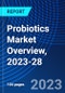 Probiotics Market Overview, 2023-28 - Product Thumbnail Image