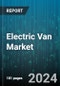 Electric Van Market by Range, Battery Capacity, Battery Type, Propulsion, End Use - Global Forecast 2025-2030 - Product Image