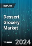 Dessert Grocery Market by Product, Source, Distribution Channel, Application, End-Use - Global Forecast 2025-2030- Product Image