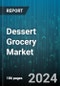 Dessert Grocery Market by Product, Source, Distribution Channel, Application, End-Use - Global Forecast 2025-2030 - Product Image