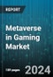 Metaverse in Gaming Market by Product, Type, Technology, Game Genre - Global Forecast 2025-2030 - Product Thumbnail Image