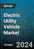 Electric Utility Vehicle Market by Vehicle Type, Propulsion, Application - Global Forecast 2025-2030- Product Image