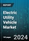 Electric Utility Vehicle Market by Vehicle Type, Propulsion, Application - Global Forecast 2025-2030 - Product Thumbnail Image