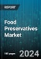 Food Preservatives Market by Label, Type, Function, Application - Global Forecast 2025-2030 - Product Image