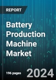 Battery Production Machine Market by Machine Type, Technology, Production Process/Stage, End-User Industry - Global Forecast 2025-2030- Product Image