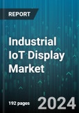 Industrial IoT Display Market by Technology, Application, End-User - Global Forecast 2025-2030- Product Image