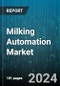 Milking Automation Market by Component, Farm Size, Species - Global Forecast 2025-2030 - Product Thumbnail Image