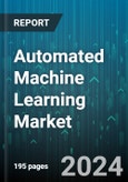 Automated Machine Learning Market by Automation Type, Deployment, Application - Global Forecast 2025-2030- Product Image