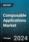 Composable Applications Market by Offering, Application, End-Use - Global Forecast 2025-2030 - Product Thumbnail Image