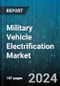 Military Vehicle Electrification Market by System, Technology, Voltage, Vehicle Type, Mode of Operation - Global Forecast 2025-2030 - Product Image