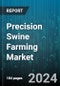 Precision Swine Farming Market by Product, Farm Size, Application - Global Forecast 2025-2030 - Product Image