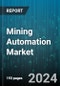 Mining Automation Market by Offering, Technique, Process, End-User - Global Forecast 2025-2030 - Product Thumbnail Image