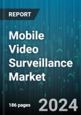 Mobile Video Surveillance Market by Component, Application, End-User - Global Forecast 2025-2030- Product Image