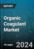 Organic Coagulant Market by Type, End-Use, Application - Global Forecast 2025-2030- Product Image