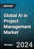 Global AI in Project Management Market by Component (Services, Solutions), Application (Data Analytics, Reporting & Visualization, Project Data Management, Project Scheduling & Budgeting), Deployment Mode, Organization Size, Vertical - Forecast 2024-2030- Product Image
