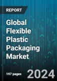 Global Flexible Plastic Packaging Market by Type (Bags, Films & Wraps, Pouches), Printing Technology (Digital Printing, Flexography, Rotogravure), Application - Forecast 2024-2030- Product Image