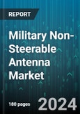 Military Non-Steerable Antenna Market by Product, Frequency, Application, Sales Channel, Platform - Global Forecast 2025-2030- Product Image