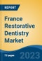 France Restorative Dentistry Market, By Region, By Competition Forecast & Opportunities, 2018-2028F - Product Thumbnail Image