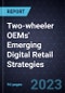 Strategic Analysis of Two-wheeler OEMs' Emerging Digital Retail Strategies - Product Thumbnail Image