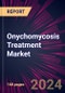 Onychomycosis Treatment Market 2024-2028 - Product Thumbnail Image