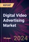 Digital Video Advertising Market 2024-2028 - Product Thumbnail Image