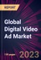 Global Digital Video Ad Market 2023-2027 - Product Image