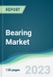 Bearing Market - Forecasts from 2023 to 2028 - Product Thumbnail Image