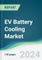 EV Battery Cooling Market - Forecasts from 2024 to 2029 - Product Thumbnail Image