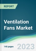 Ventilation Fans Market - Forecasts from 2023 to 2028- Product Image